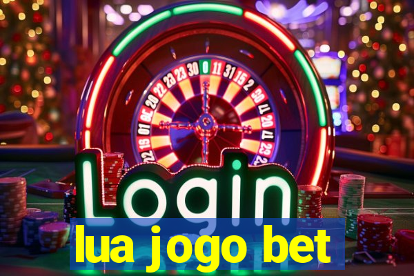 lua jogo bet